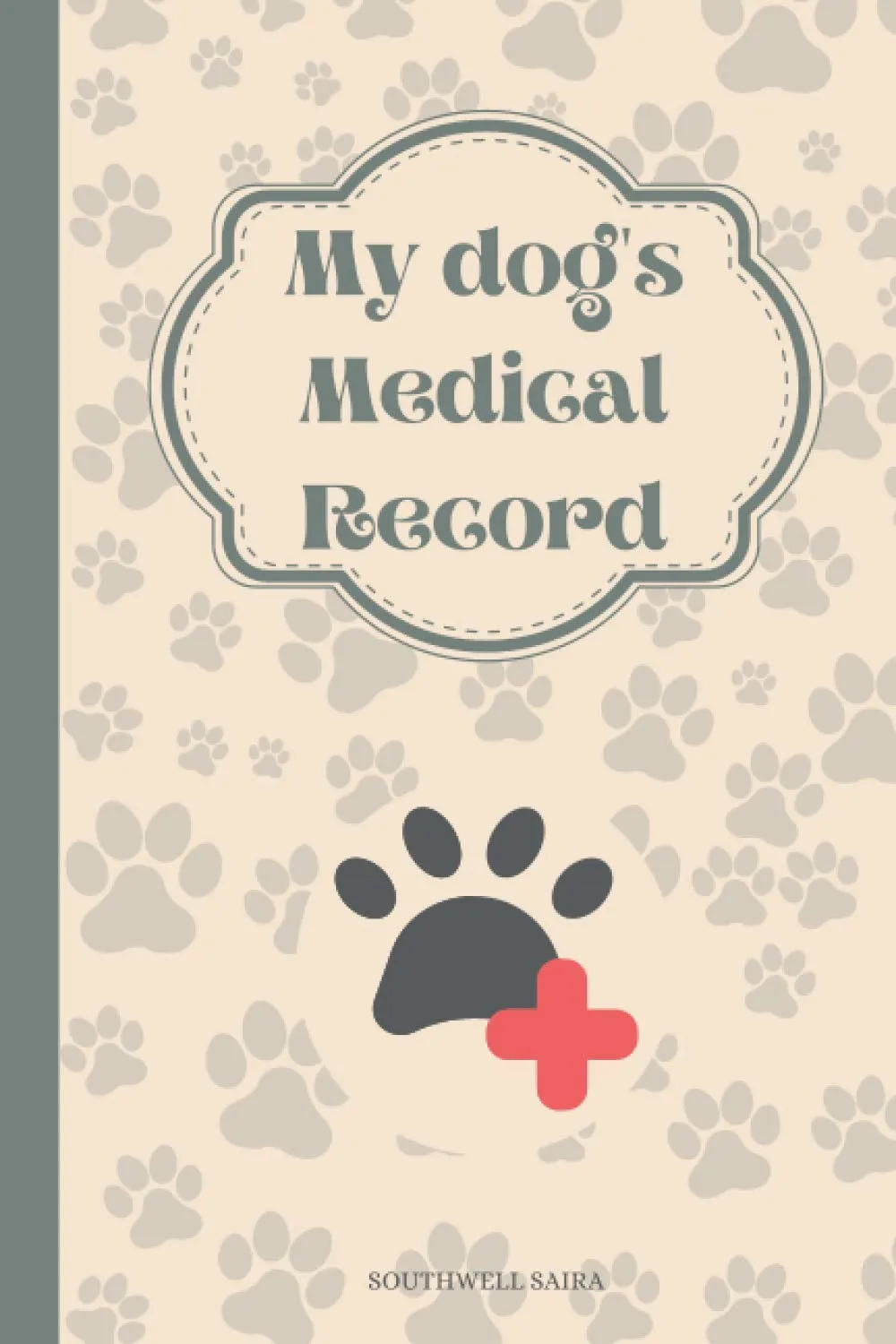 My Dogs Medical Record: Canine health record | Pet health record | Puppy vaccine record | Vaccination Booklet | Vaccine Record Book For Dogs Paperback  March 20, 2021